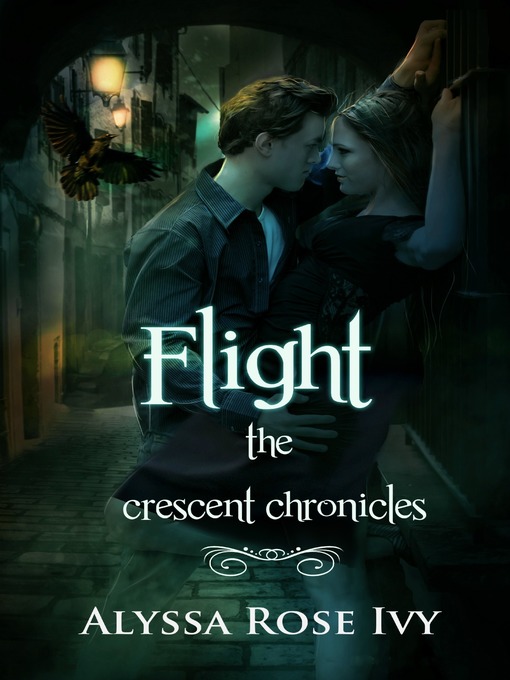 Title details for Flight (The Crescent Chronicles #1) by Alyssa Rose Ivy - Available